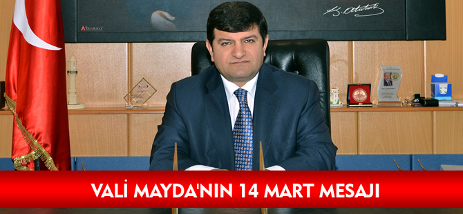 VALİ MAYDA'NIN 14 MART MESAJI