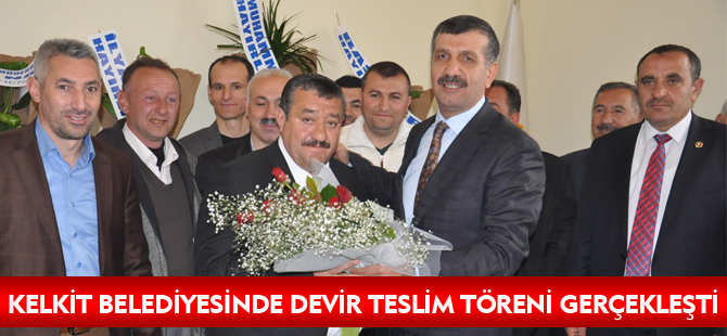 KELKİT BELEDİYESİNDE DEVİR TESLİM TÖRENİ GERÇEKLEŞTİ