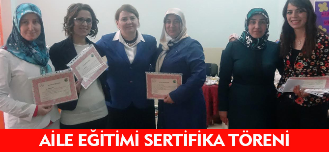 AİLE EĞİTİMİ SERTİFİKA TÖRENİ