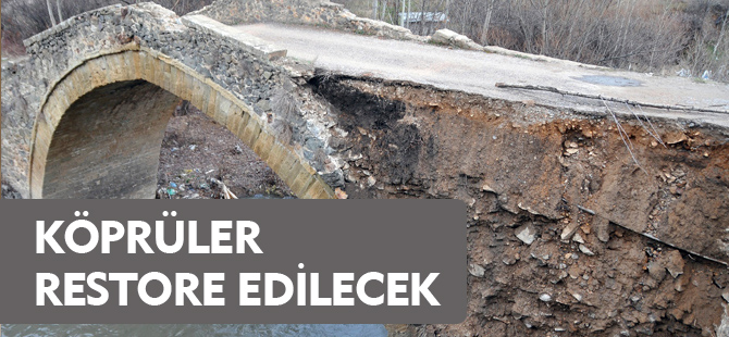 KÖPRÜLER RESTORE EDİLECEK