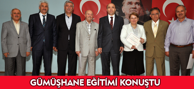 GÜMÜŞHANE EĞİTİMİ KONUŞTU