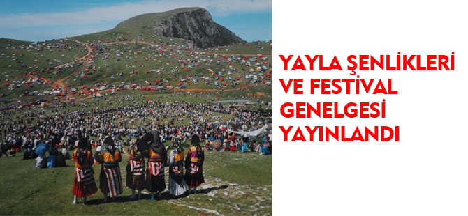 YAYLA ŞENLİKLERİ VE FESTİVAL GENELGESİ YAYINLANDI