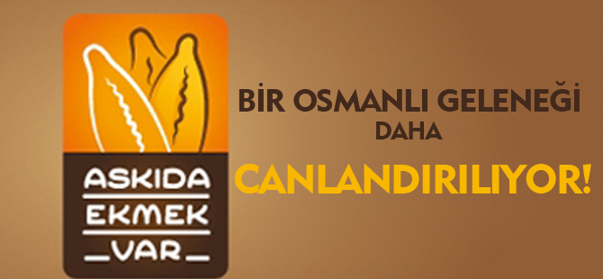 BİR OSMANLI GELENEĞİ DAHA CANLANDIRIYOR