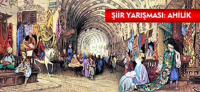 ŞİİR YARIŞMASI: AHİLİK