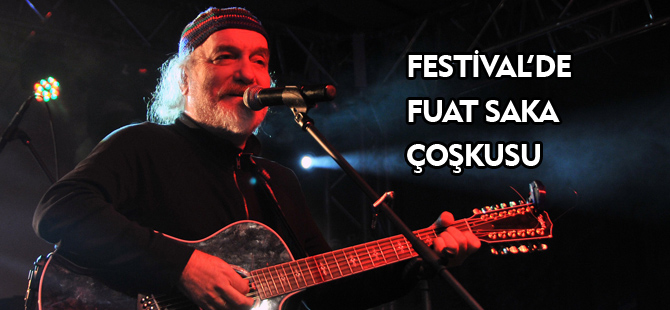 FESTİVALDE FUAT SAKA ÇOŞKUSU