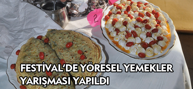 FESTİVAL'DE YÖRESEL YEMEKLER YARIŞMASI YAPILDI