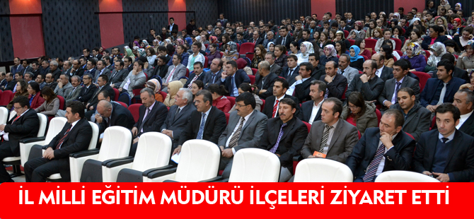 İL MİLLİ EĞİTİM MÜDÜRÜ İLÇELERİ ZİYARET ETTİ