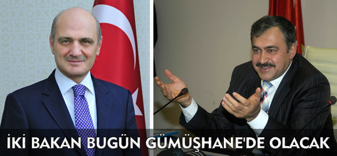 İKİ BAKAN BUGÜN GÜMÜŞHANE'DE OLACAK