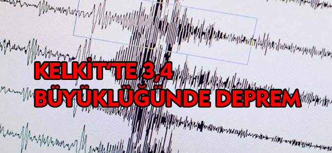 KELKİT'TE DEPREM