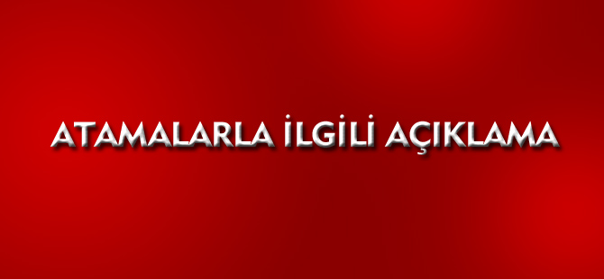 ATAMALARLA İLGİLİ AÇIKLAMA