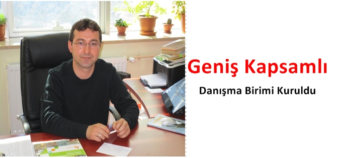 Geniş Kapsamlı Danışma Birimi Kuruldu