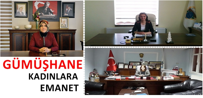 GÜMÜŞHANE KADINLARA EMANET