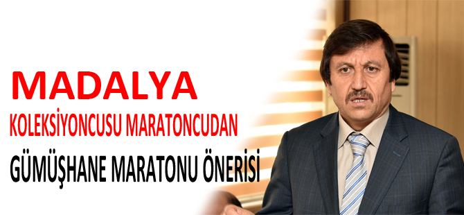 MADALYA KOLEKSİYONCUSU MARATONCUDAN GÜMÜŞHANE MARATONU ÖNERİSİ