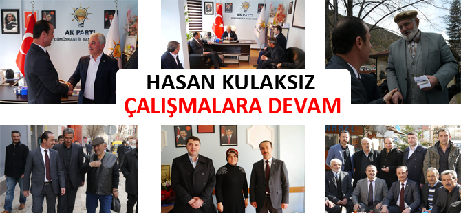 HASAN KULAKSIZ'DAN TEMAYÜL YOKLAMASI SONRASI ÇALIŞMALARA DEVAM