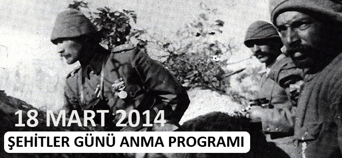 18 MART 2014 ŞEHİTLER GÜNÜ ANMA PROGRAMI