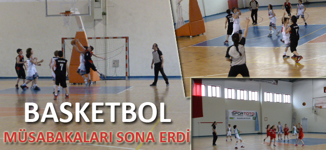 BASKETBOL MÜSABAKALARI SONA ERDİ