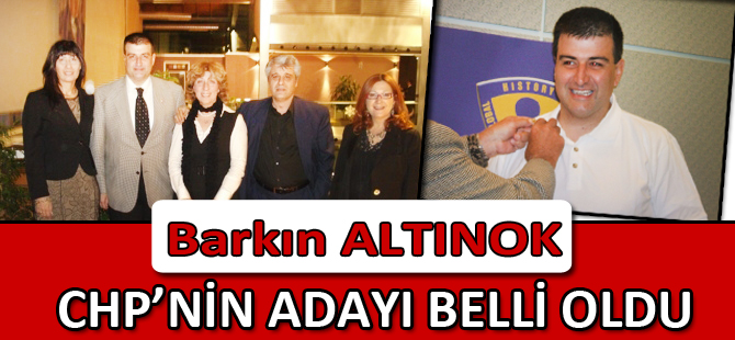 CHP’NİN ADAYI BELLİ OLDU