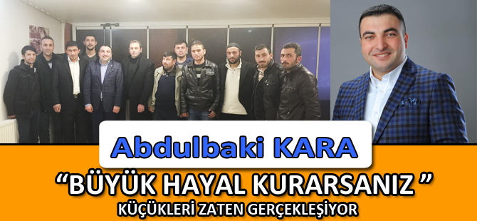 “BÜYÜK HAYAL KURARSANIZ KÜÇÜKLERİ ZATEN GERÇEKLEŞİYOR”