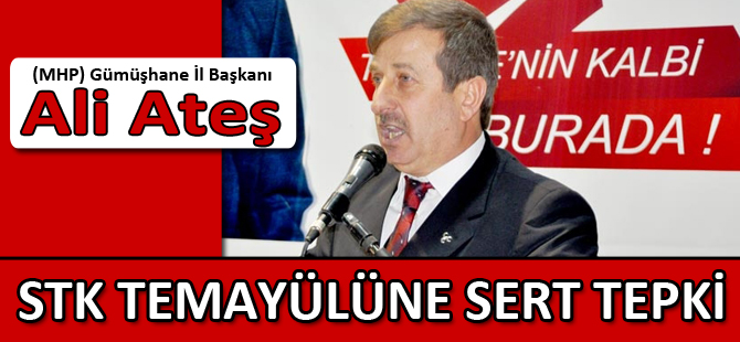 ATEŞ’TEN STK TEMAYÜLÜNE SERT TEPKİ