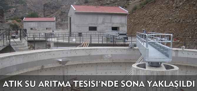 ATIK SU ARITMA TESİSİ’NDE SONA YAKLAŞILDI