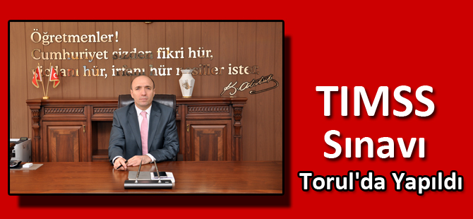 TIMSS Sınavı Torul'da Yapıldı