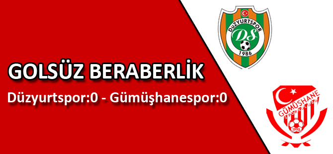 Golsüz Beraberlik :Düzyurtspor:0 - Gümüşhanespor:0