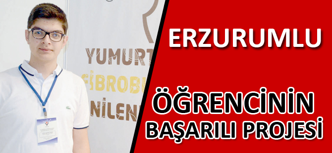 ERZURUMLU ÖĞRENCİNİN BAŞARILI PROJESİ