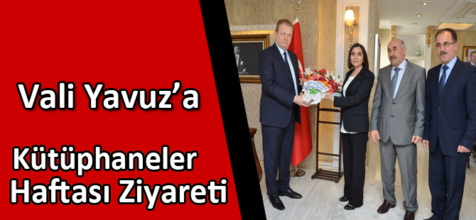 Vali Yavuz’a Kütüphaneler Haftası Ziyareti