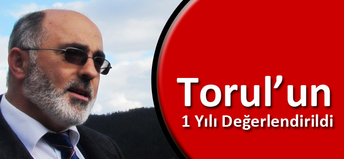 NİDAİ KÖROĞLU TORUL’UN 1 YILI DEĞERLENDİRDİ