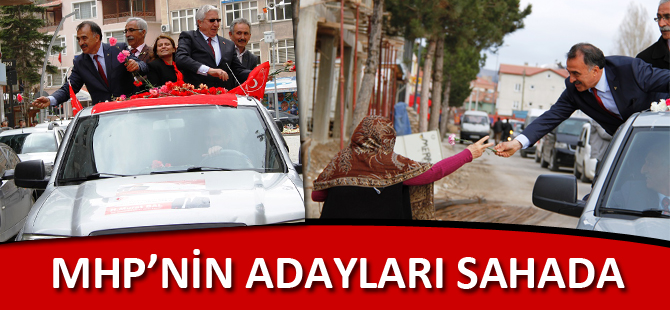 MHP’NİN ADAYLARI SAHADA