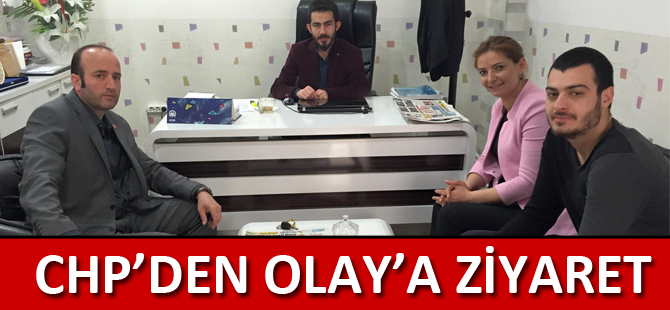 CHP’DEN OLAY’A ZİYARET