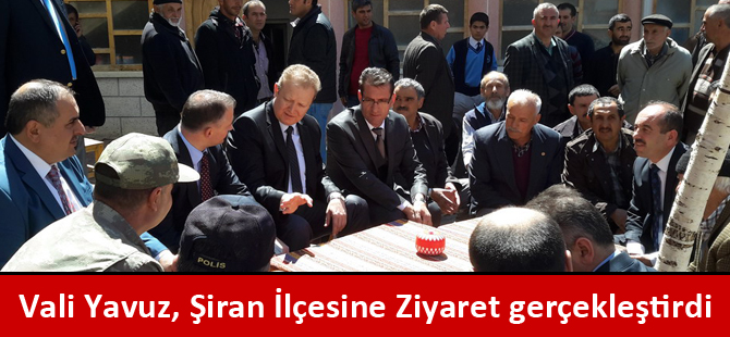 Vali Yavuz, Şiran İlçesine Ziyaret gerçekleştirdi