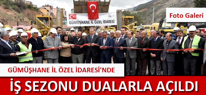 GÜMÜŞHANE İL ÖZEL İDARESİ'NDE İŞ SEZONU DUALARLA AÇILDI