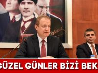 ÇOK GÜZEL GÜNLER BİZİ BEKLİYOR