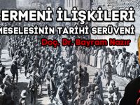 TÜRK-ERMENİ İLİŞKİLERİ ve ERMENİ MESELESİNİN TARİHİ SERÜVENİ