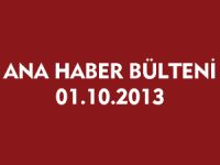 ANA HABER BÜLTENİ 01.10.2013