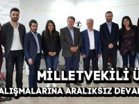MİLLETVEKİLİ ÜSTÜN SEÇİM ÇALIŞMALARINA ARALIKSIZ DEVAM EDİYOR