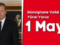 Gümüşhane Valisi 1 Mayıs Emek ve Dayanışma Günü Mesajı