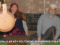 GİRESUNLULAR KÖY KÜLTÜRÜNÜ SERENDERDE YAŞATIYOR
