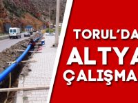 TORUL’DA ALTYAPI ÇALIŞMALARI