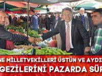 GÜMÜŞHANE MİLLETVEKİLLERİ ÜSTÜN VE AYDIN SEÇİM GEZİLERİNİ PAZARDA SÜRDÜRDÜ