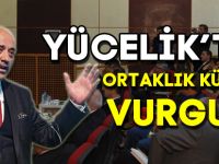 YÜCELİK’TEN ORTAKLIK KÜLTÜRÜ VURGUSU