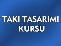 TAKI TASARIMI KURSU