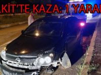 KELKİT’TE KAZA: 1 YARALI