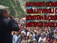 AK PARTİ GÜMÜŞHANE MİLLETVEKİLİ ÜSTÜN, KÜRTÜN İLÇESİNDEKİ MİTİNGE KATILDI