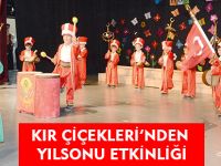 KIR ÇİÇEKLERİ’NDEN YILSONU ETKİNLİĞİ