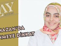 RAMAZAN’DA BESLENMEYE DİKKAT