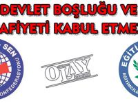 'DEVLET BOŞLUĞU VE ZAFİYETİ KABUL ETMEZ'