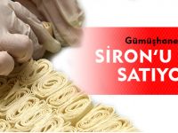GÜMÜŞHANE SİRON’U YOK SATIYOR