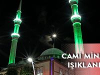 CAMİ MİNARELERİ IŞIKLANDIRILDI